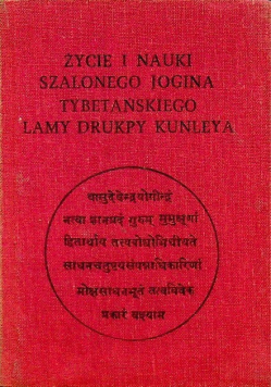 Życie i nauki szalonego jogina tybetańskiego lamy Drukpy Kunleya