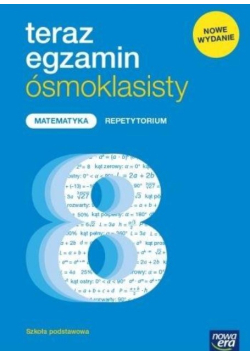 Teraz egzamin ósmoklasisty Matematyka Repetytorium