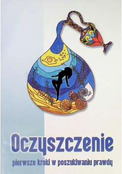 Oczyszczenie Pierwsze kroki w poszukiwaniu prawdy