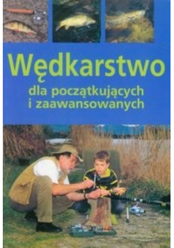 Wędkarstwo dla początkujących i zaawansowanych