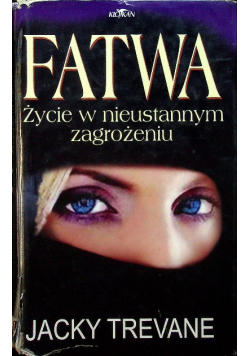 Fatwa Życie w nieustannym zagrożeniu