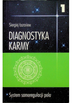 Diagnostyka karmy Tom 1 System samoregulacji pola
