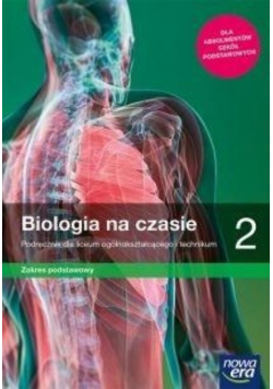 Biologia na czasie 2 Podręcznik dla liceum i technikum Zakres podstawowy