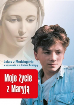Moje życie z Maryją
