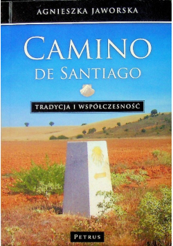 Camino de Santiago Tradycja i współczesność