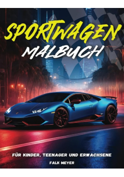 Sportwagen Malbuch für Kinder, Teenager und Erwachsene