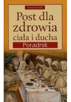 Post dla zdrowia ciała i ducha