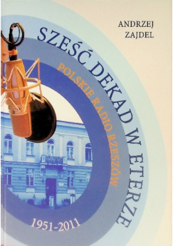Sześć dekad w eterze Polskie Radio Rzeszów