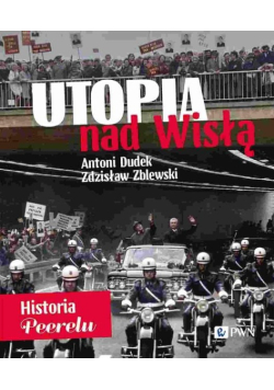 Utopia nad Wisłą Historia Peerelu