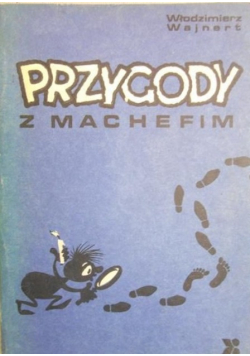 Przygody z Machefim