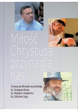 Miłość Chrystusa przynagla nas