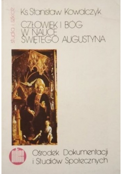 Człowiek i Bóg w nauce świętego Augustyna