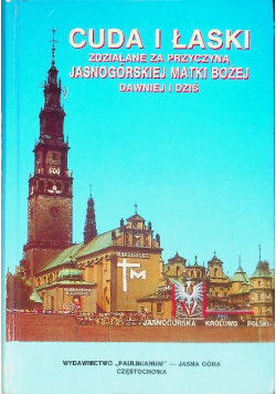 Cuda i łaski zdziałane za pomocą jasnogórskiej