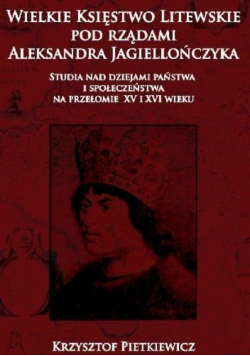 Wielkie Księstwo Litewskie pod rządami Aleksandra Jagiellończyka