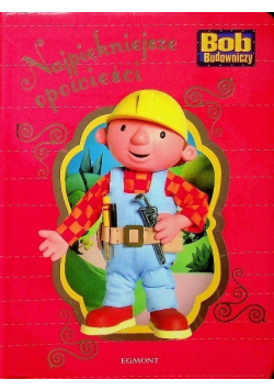 Najpiękniejsze opowieści Bob Budowniczy