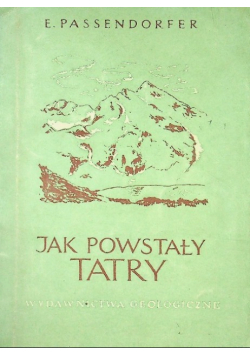 Jak powstały Tatry