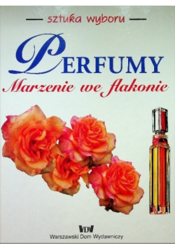 Perfumy marzenie we flakonie
