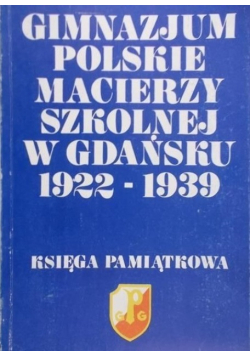 Gimnazjum polskie macierzy szkolnej w Gdańsku 1922 -1939