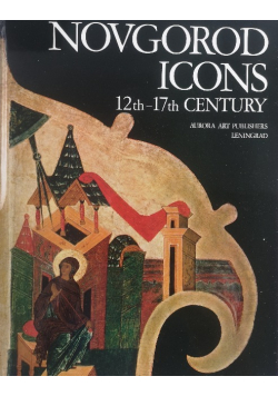 Novgorod Icons 12th 17th Century