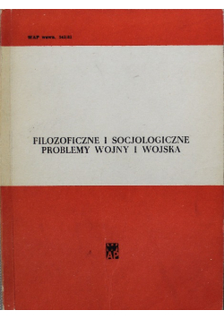 Filozoficzne i socjologiczne problemy wojny i wojska