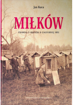 Miłków Prawda i legenda o zaginionej wsi