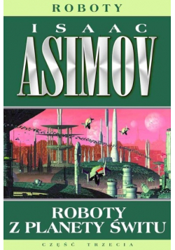 Roboty z planety świtu Część 3