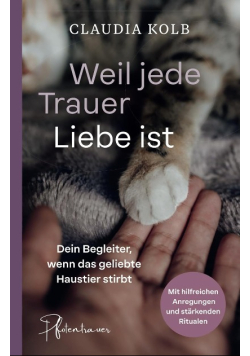 Weil jede Trauer Liebe ist