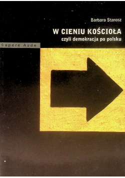 W cieniu kościoła czyli demokracja po polsku