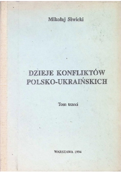 Dzieje Konfliktów Polsko Ukraińskich Tom 3