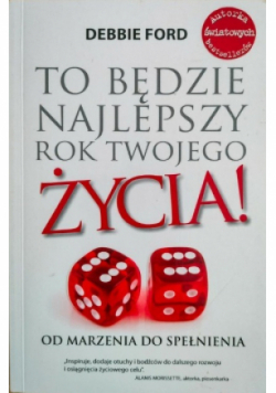 To będzie najlepszy rok twojego życia