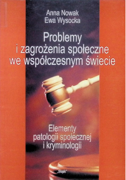 Problemy i zagrożenia społeczne we współczesnym świecie
