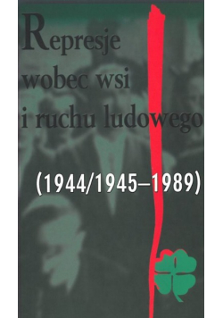 Represje wobec wsi i ruchu ludowego (1944-1989)