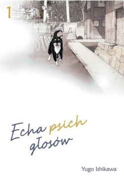 Echa psich głosów Tom 1