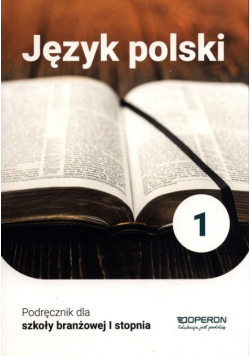 Język polski Tom 1 Podręcznik dla szkoły branżowej I stopnia