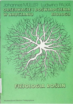 Obserwacje i doświadczenia w nauczaniu biologii fizjologia roślin