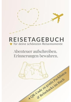 Reisetagebuch für Weltenbummler – mit QR-Code für Packlisten zum Ausdrucken: Zum Ausfüllen