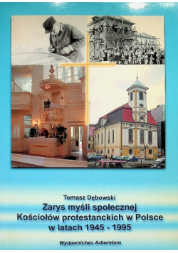 Zarys myśli społecznej Kościołów protestanckich w Polsce w latach 1945 - 1995