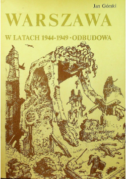 Warszawa w latach 1944 – 1949 Odbudowa