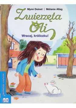 Zwierzęta Oli Wracaj króliczku