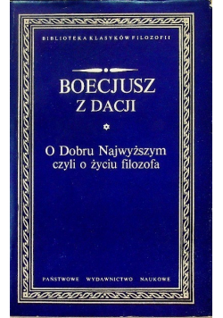 Boecjusz z Dacji O Dobru Najwyższym czyli o życiu filozofa