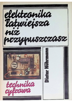 Elektronika łatwiejsza niż przypuszczasz Technika cyfrowa