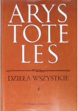Arystoteles Dzieła wszystkie Tom 5