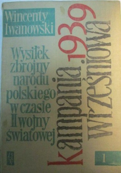 Wysiłek zbrojny narodu polskiego w czasie II wojny światowej. Tom I