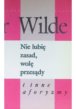 Nie lubię zasad wolę przesądy i inne aforyzmy