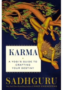 Karma: A Yogis Guide to Crafting Your Destiny