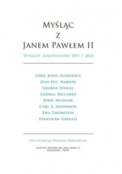 Myśląc z Janem Pawłem II. Wykłady Janopawłowe 2021 / 2022