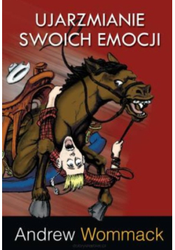 Ujarzmianie swoich emocji