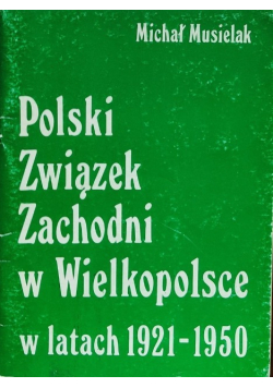Polski Związek Zachodni w Wielkopolsce w latach 1912-1950