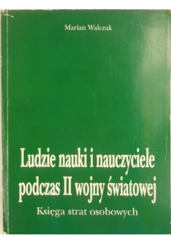 Ludzie nauki i nauczyciele podczas II Wojny Światowej