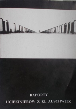 Raporty uciekinierów z KL Auschwitz